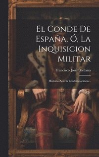 bokomslag El Conde De Espaa, , La Inquisicion Militar