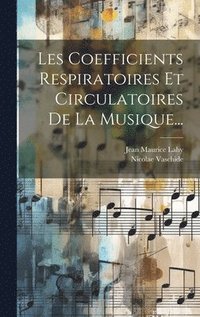 bokomslag Les Coefficients Respiratoires Et Circulatoires De La Musique...