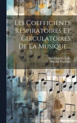 Les Coefficients Respiratoires Et Circulatoires De La Musique... 1