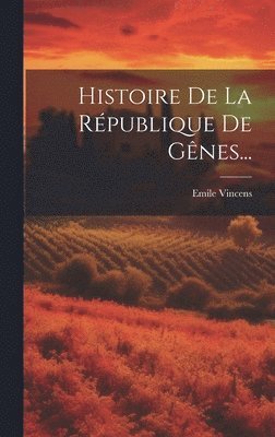 bokomslag Histoire De La Rpublique De Gnes...