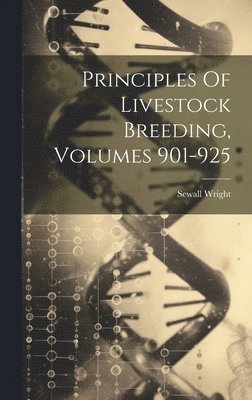 bokomslag Principles Of Livestock Breeding, Volumes 901-925