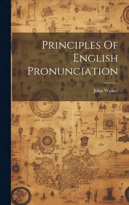 John Walker - Principles Of English Pronunciation, Inbunden