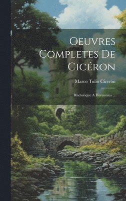 Marco Tulio Cicerón - Oeuvres Completes De Cicéron, Inbunden