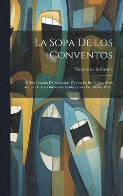 Vicente De La Fuente - Sopa De Los Conventos, Inbunden