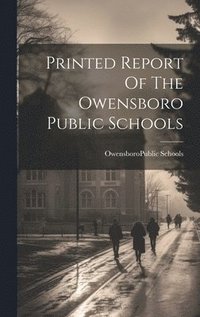 bokomslag Printed Report Of The Owensboro Public Schools