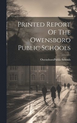 Printed Report Of The Owensboro Public Schools 1