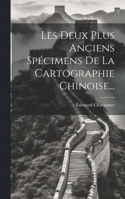 Édouard Chavannes - Les Deux Plus Anciens Spécimens De La Cartographie Chinoise..., Inbunden