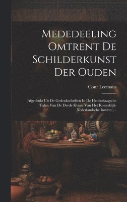 bokomslag Mededeeling Omtrent De Schilderkunst Der Ouden