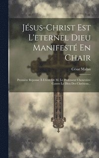 bokomslag Jsus-christ Est L'eternel Dieu Manifest En Chair