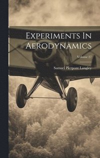 bokomslag Experiments In Aerodynamics; Volume 27