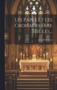 bokomslag Les Papes Et Les Croisades (xiie Sicle)....