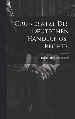 bokomslag Grundstze des deutschen Handlungs-Rechts.