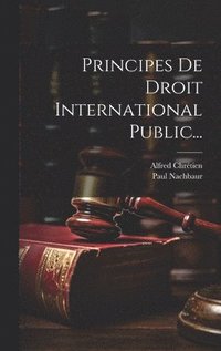 bokomslag Principes De Droit International Public...