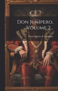 bokomslag Don Junpero, Volume 2...