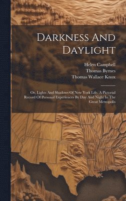 Helen Campbell, Thomas Byrnes - Darkness And Daylight, Inbunden