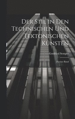 bokomslag Stil in den Technischen und Tektonischen Künsten