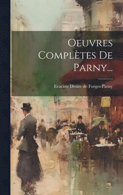 Oeuvres Compltes De Parny... 1