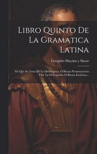 bokomslag Libro Quinto De La Gramatica Latina