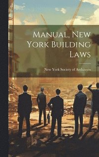bokomslag Manual, New York Building Laws