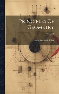 bokomslag Principles Of Geometry; Volume 1