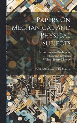 bokomslag Papers On Mechanical And Physical Subjects