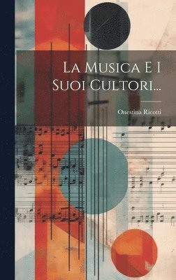 La Musica E I Suoi Cultori... 1