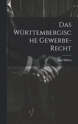 Das Wrttembergische Gewerbe-recht 1