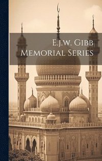 bokomslag E.j.w. Gibb Memorial Series