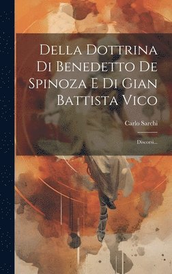 bokomslag Della Dottrina Di Benedetto De Spinoza E Di Gian Battista Vico