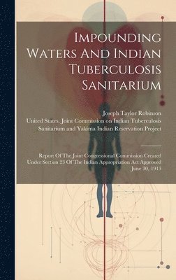 Impounding Waters And Indian Tuberculosis Sanitarium 1