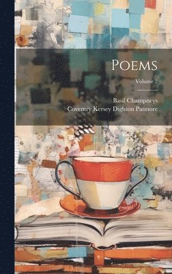 Basil Champneys, Coventry Kersey Dighton Patmore - Poems; Volume 2, Inbunden
