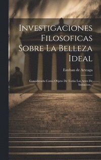 bokomslag Investigaciones Filosoficas Sobre La Belleza Ideal