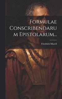 bokomslag Formulae Conscribendarum Epistolarum...