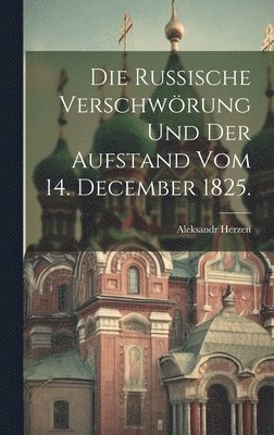 bokomslag russische Verschwörung und der Aufstand vom 14. December 1825.