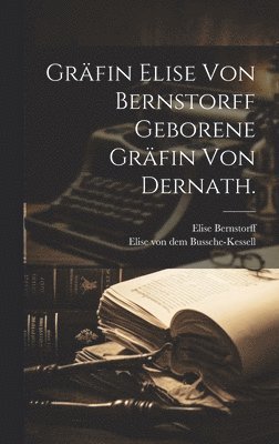 Grfin Elise von Bernstorff geborene Grfin von Dernath. 1