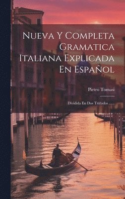 Nueva Y Completa Gramatica Italiana Explicada En Espaol 1