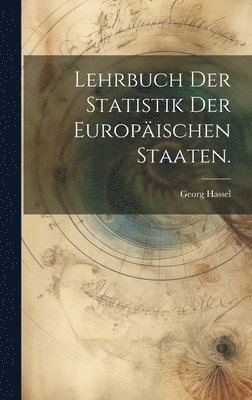 bokomslag Lehrbuch der Statistik der Europischen Staaten.