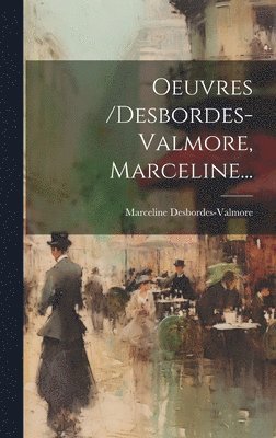 bokomslag Oeuvres /desbordes-valmore, Marceline...