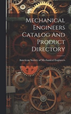 bokomslag Mechanical Engineers Catalog And Product Directory