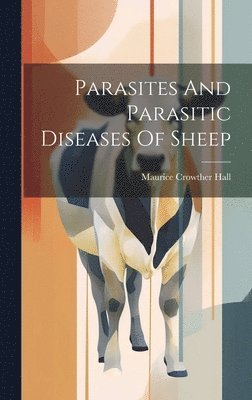 bokomslag Parasites And Parasitic Diseases Of Sheep