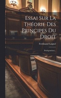 bokomslag Essai Sur La Thorie Des Principes Du Droit
