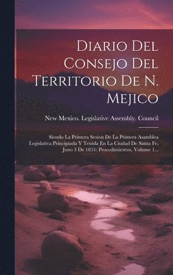 Diario Del Consejo Del Territorio De N. Mejico 1