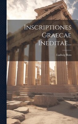 bokomslag Inscriptiones Graecae Ineditae...