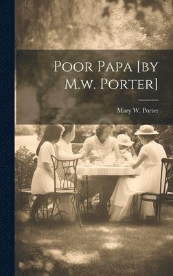 bokomslag Poor Papa [by M.w. Porter]
