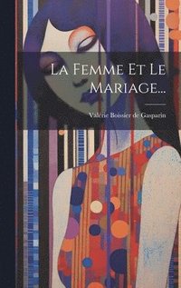 bokomslag La Femme Et Le Mariage...