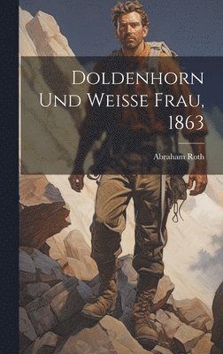 Doldenhorn und Weisse Frau, 1863