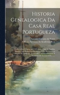 bokomslag Historia Genealogica Da Casa Real Portugueza