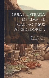bokomslag Gua Ilustrada De Lima, El Callao Y Sus Alrededores...