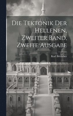Tektonik der Hellenen, zweiter Band, zweite Ausgabe