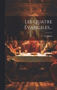 bokomslag Les Quatre Évangiles...